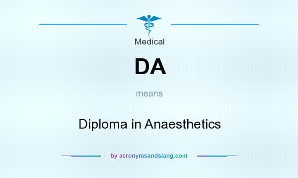 What does DA mean? It stands for Diploma in Anaesthetics