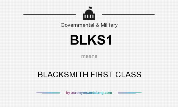What does BLKS1 mean? It stands for BLACKSMITH FIRST CLASS
