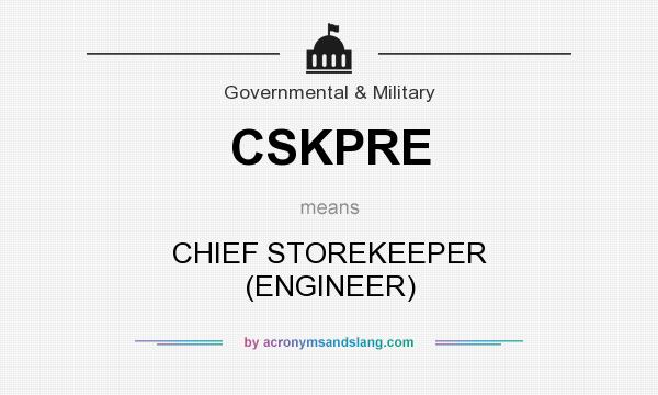 What does CSKPRE mean? It stands for CHIEF STOREKEEPER (ENGINEER)
