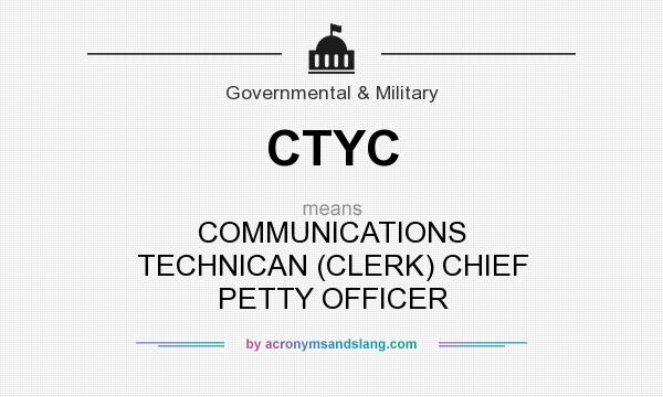 What does CTYC mean? It stands for COMMUNICATIONS TECHNICAN (CLERK) CHIEF PETTY OFFICER