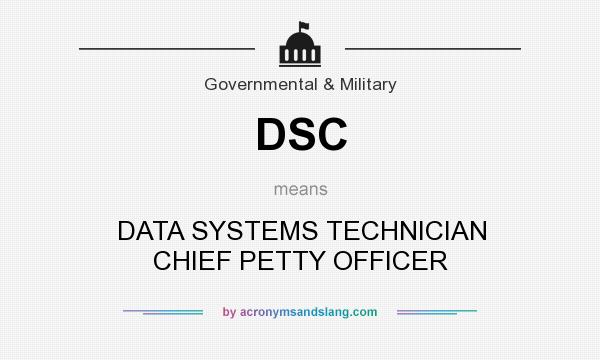 What does DSC mean? It stands for DATA SYSTEMS TECHNICIAN CHIEF PETTY OFFICER