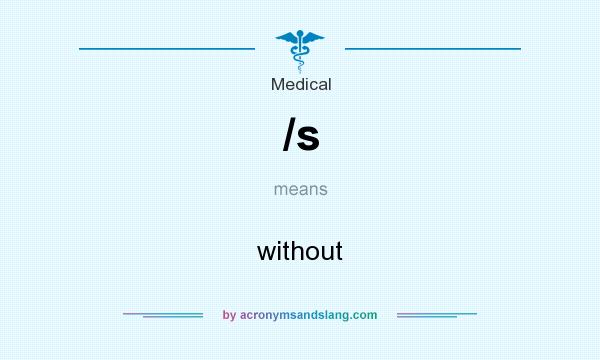 What does /s mean? It stands for without