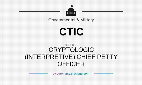 What does CTIC mean? It stands for CRYPTOLOGIC (INTERPRETIVE) CHIEF PETTY OFFICER
