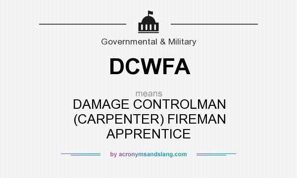 What does DCWFA mean? It stands for DAMAGE CONTROLMAN (CARPENTER) FIREMAN APPRENTICE