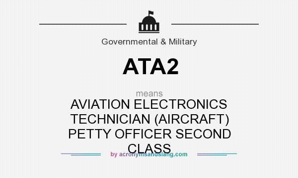 What does ATA2 mean? It stands for AVIATION ELECTRONICS TECHNICIAN (AIRCRAFT) PETTY OFFICER SECOND CLASS
