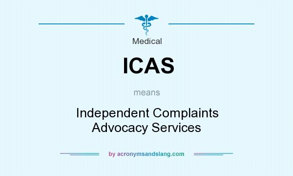 What does ICAS mean? It stands for Independent Complaints Advocacy Services