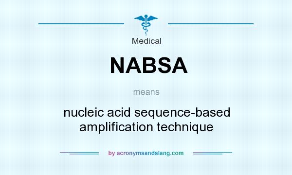 What does NABSA mean? It stands for nucleic acid sequence-based amplification technique
