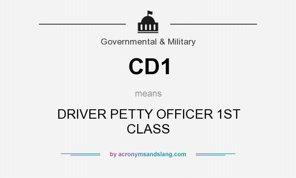 What does CD1 mean? It stands for DRIVER PETTY OFFICER 1ST CLASS