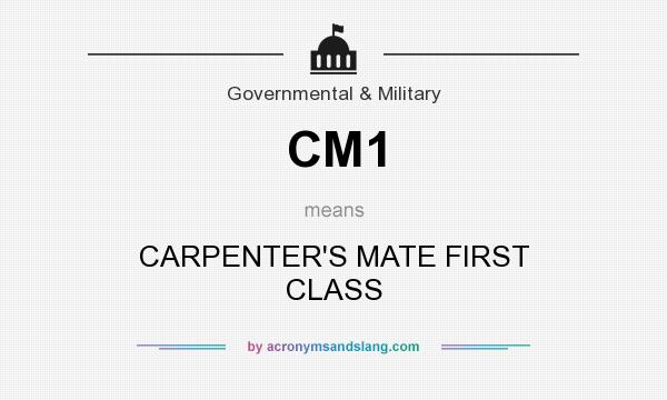 What does CM1 mean? It stands for CARPENTER`S MATE FIRST CLASS