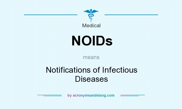 What does NOIDs mean? It stands for Notifications of Infectious Diseases