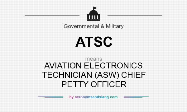 What does ATSC mean? It stands for AVIATION ELECTRONICS TECHNICIAN (ASW) CHIEF PETTY OFFICER