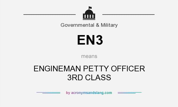 What does EN3 mean? It stands for ENGINEMAN PETTY OFFICER 3RD CLASS
