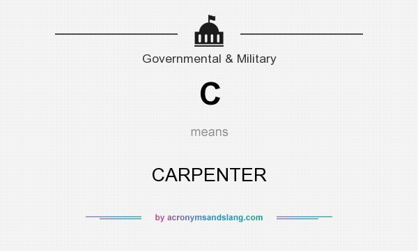 What does C mean? It stands for CARPENTER