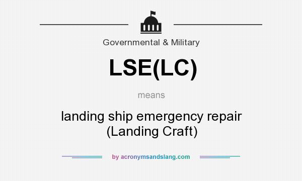 What does LSE(LC) mean? It stands for landing ship emergency repair (Landing Craft)