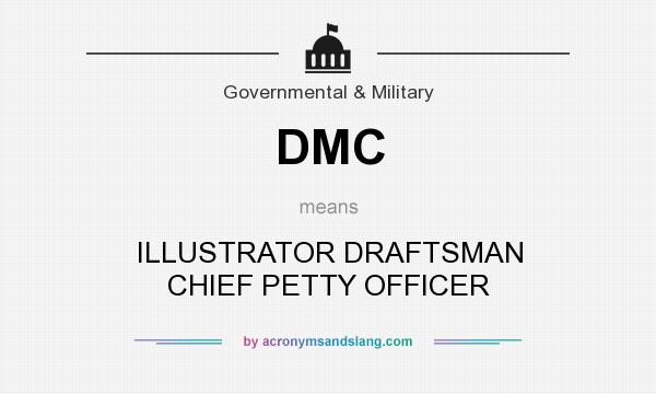 What does DMC mean? It stands for ILLUSTRATOR DRAFTSMAN CHIEF PETTY OFFICER