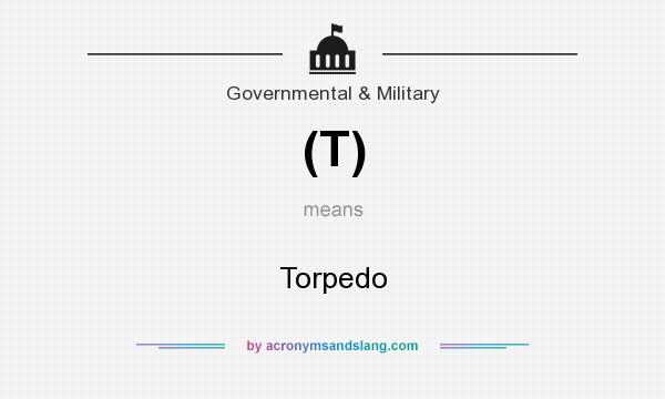 What does (T) mean? It stands for Torpedo