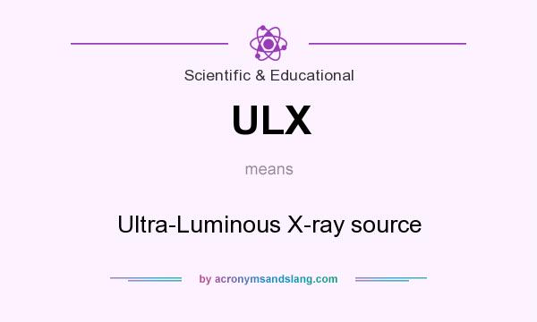 What does ULX mean? It stands for Ultra-Luminous X-ray source