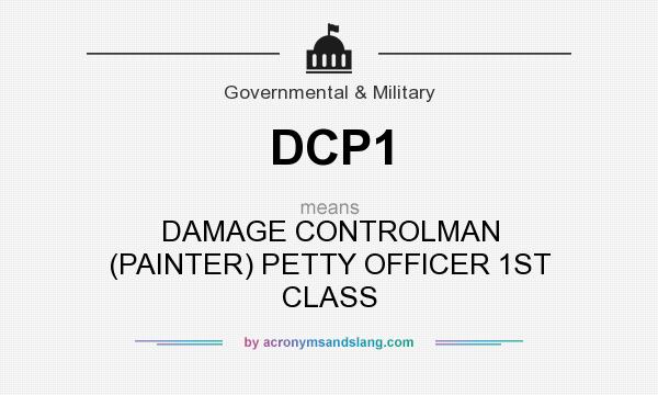 What does DCP1 mean? It stands for DAMAGE CONTROLMAN (PAINTER) PETTY OFFICER 1ST CLASS