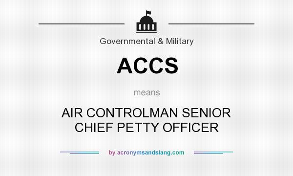 What does ACCS mean? It stands for AIR CONTROLMAN SENIOR CHIEF PETTY OFFICER