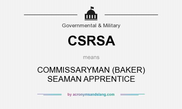What does CSRSA mean? It stands for COMMISSARYMAN (BAKER) SEAMAN APPRENTICE