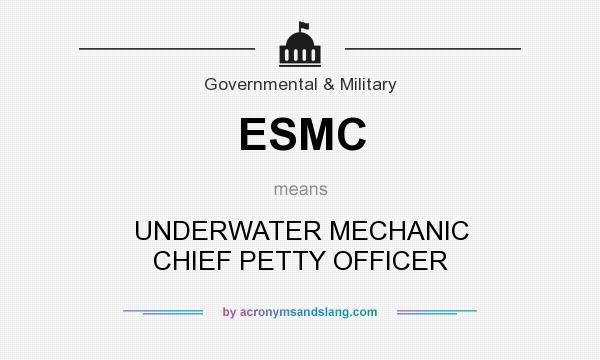 What does ESMC mean? It stands for UNDERWATER MECHANIC CHIEF PETTY OFFICER