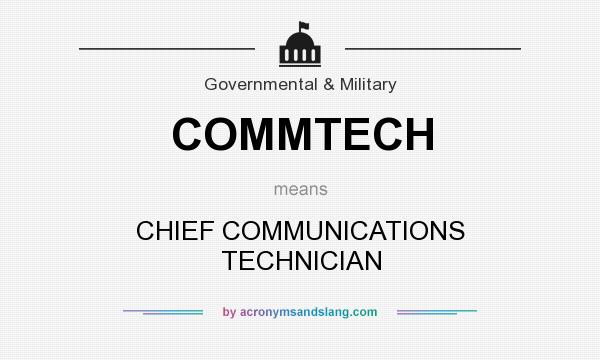 What does COMMTECH mean? It stands for CHIEF COMMUNICATIONS TECHNICIAN