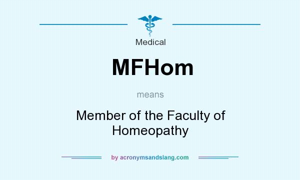 What does MFHom mean? It stands for Member of the Faculty of Homeopathy