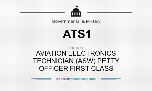What does ATS1 mean? It stands for AVIATION ELECTRONICS TECHNICIAN (ASW) PETTY OFFICER FIRST CLASS