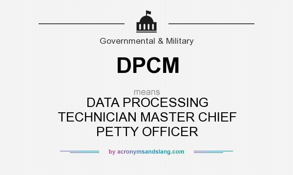 What does DPCM mean? It stands for DATA PROCESSING TECHNICIAN MASTER CHIEF PETTY OFFICER