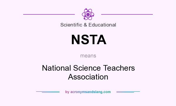 What does NSTA mean? It stands for National Science Teachers Association