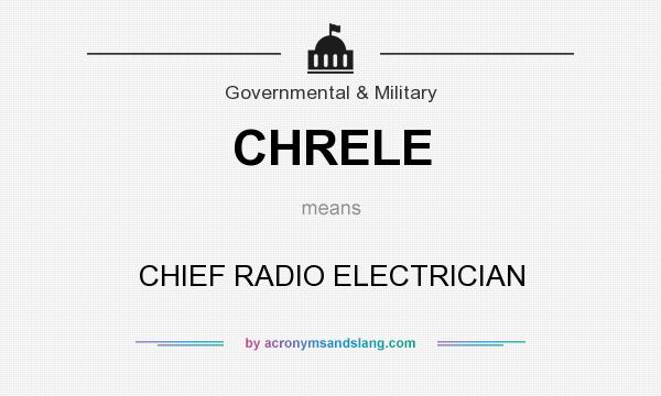 What does CHRELE mean? It stands for CHIEF RADIO ELECTRICIAN