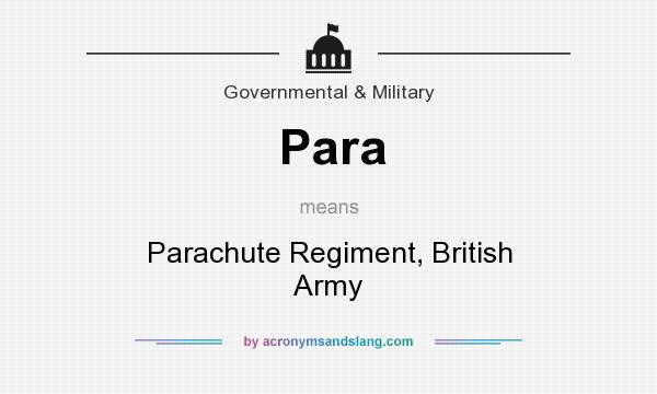 What does Para mean? It stands for Parachute Regiment, British Army