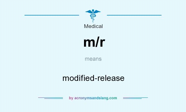 What does m/r mean? It stands for modified-release