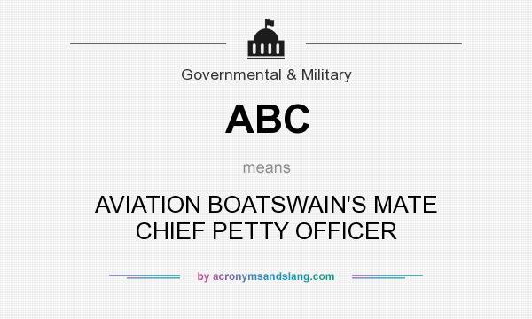 What does ABC mean? It stands for AVIATION BOATSWAIN`S MATE CHIEF PETTY OFFICER