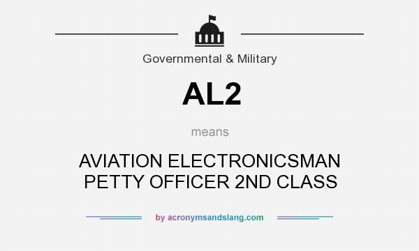 What does AL2 mean? It stands for AVIATION ELECTRONICSMAN PETTY OFFICER 2ND CLASS