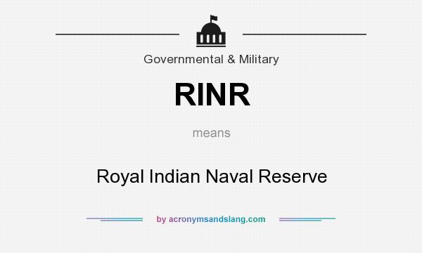 What does RINR mean? It stands for Royal Indian Naval Reserve