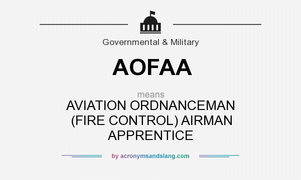 What does AOFAA mean? It stands for AVIATION ORDNANCEMAN (FIRE CONTROL) AIRMAN APPRENTICE