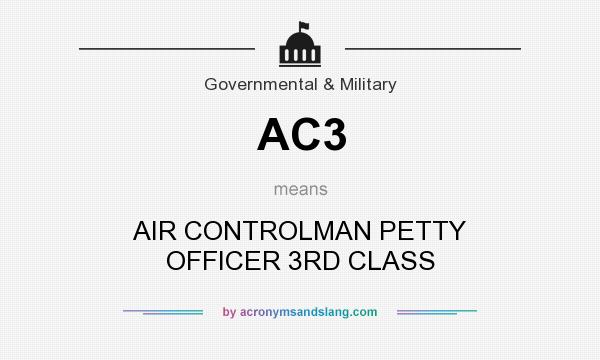 What does AC3 mean? It stands for AIR CONTROLMAN PETTY OFFICER 3RD CLASS