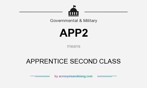 What does APP2 mean? It stands for APPRENTICE SECOND CLASS