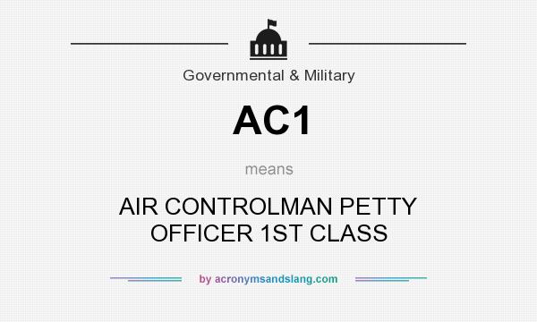 What does AC1 mean? It stands for AIR CONTROLMAN PETTY OFFICER 1ST CLASS