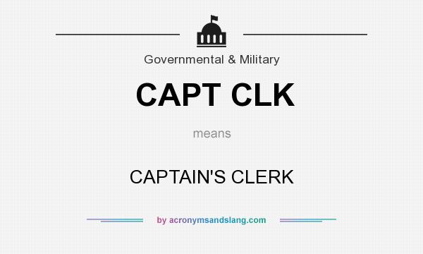 What does CAPT CLK mean? It stands for CAPTAIN`S CLERK