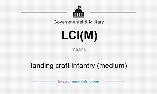 What does LCI(M) mean? It stands for landing craft infantry (medium)