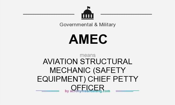 What does AMEC mean? It stands for AVIATION STRUCTURAL MECHANIC (SAFETY EQUIPMENT) CHIEF PETTY OFFICER