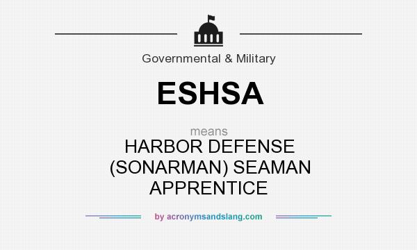 What does ESHSA mean? It stands for HARBOR DEFENSE (SONARMAN) SEAMAN APPRENTICE