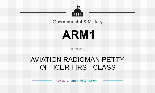 What does ARM1 mean? It stands for AVIATION RADIOMAN PETTY OFFICER FIRST CLASS