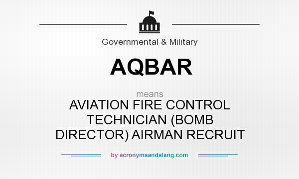 What does AQBAR mean? It stands for AVIATION FIRE CONTROL TECHNICIAN (BOMB DIRECTOR) AIRMAN RECRUIT