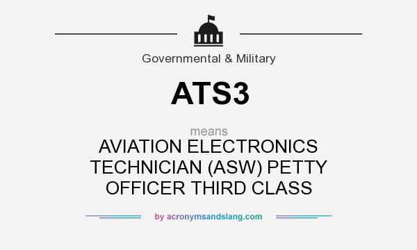 What does ATS3 mean? It stands for AVIATION ELECTRONICS TECHNICIAN (ASW) PETTY OFFICER THIRD CLASS