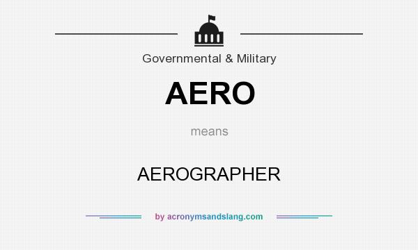 What does AERO mean? It stands for AEROGRAPHER