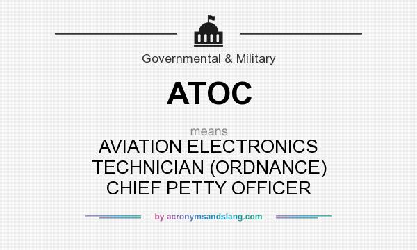 What does ATOC mean? It stands for AVIATION ELECTRONICS TECHNICIAN (ORDNANCE) CHIEF PETTY OFFICER