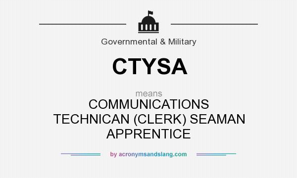 What does CTYSA mean? It stands for COMMUNICATIONS TECHNICAN (CLERK) SEAMAN APPRENTICE